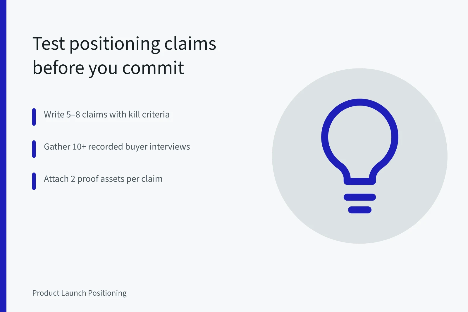 Checklist and interview notes for validating product launch positioning claims. Product launch positioning research: the evidence to gather before you commit